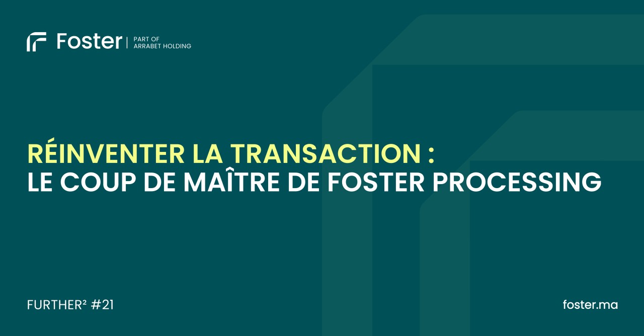 Réinventer la Transaction : Le Coup de Maître de Foster Processing