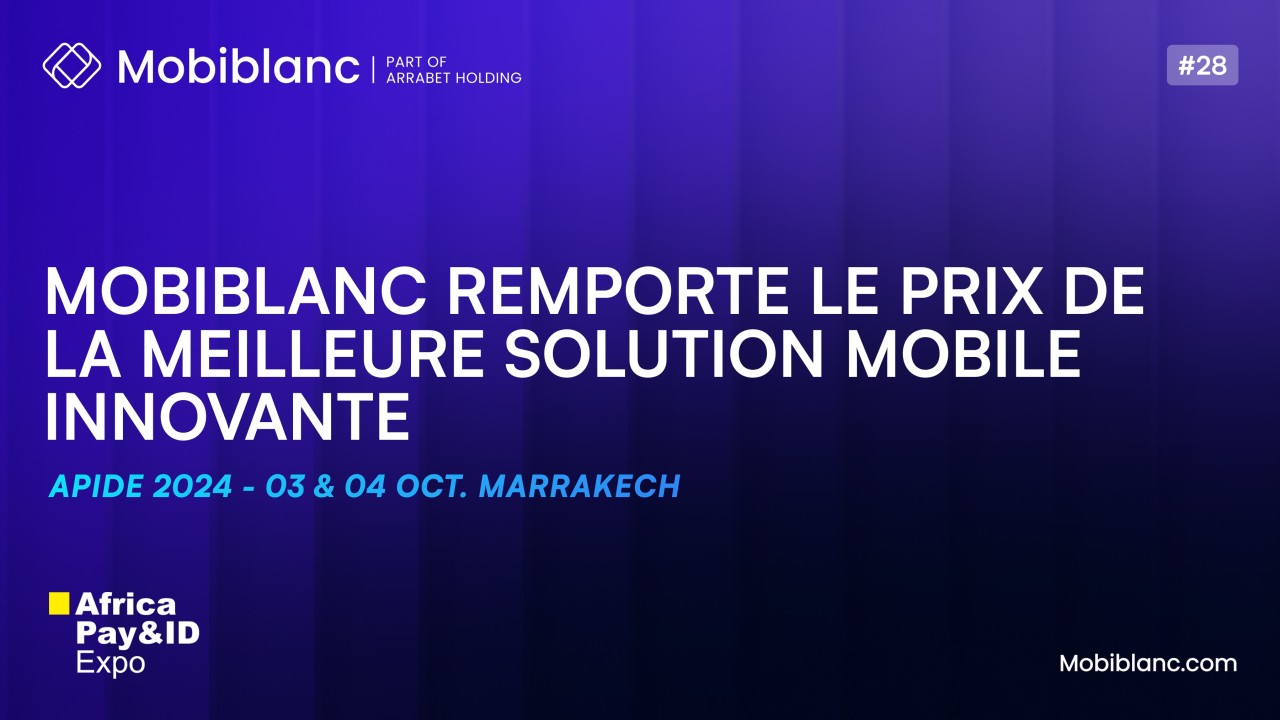 Mobiblanc remporte le prix de la meilleure solution mobile innovante à l’Africa Pay & ID Expo 2024